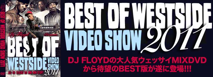 MIXDVD [DJ FLOYD / Best Of Westside Video Show 2011]