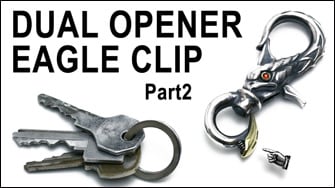 DUAL OPENER~EAGLE CLIP Part2