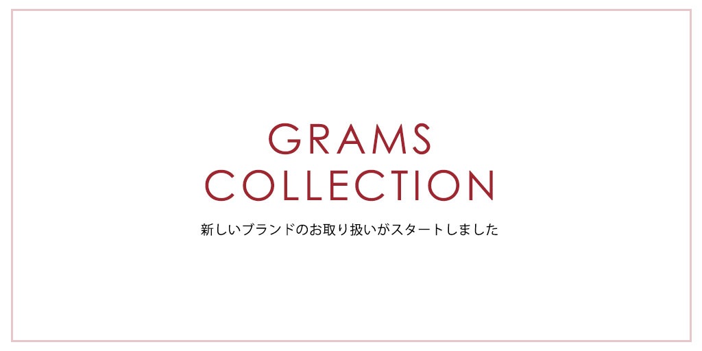 GRAMS COLLECTION
