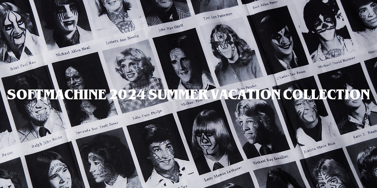 SOFTMACHINE 2024 SUMMER VACATION COLLECTION