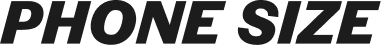 PHONE SIZE
