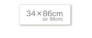 34×86cm(or 88cm)