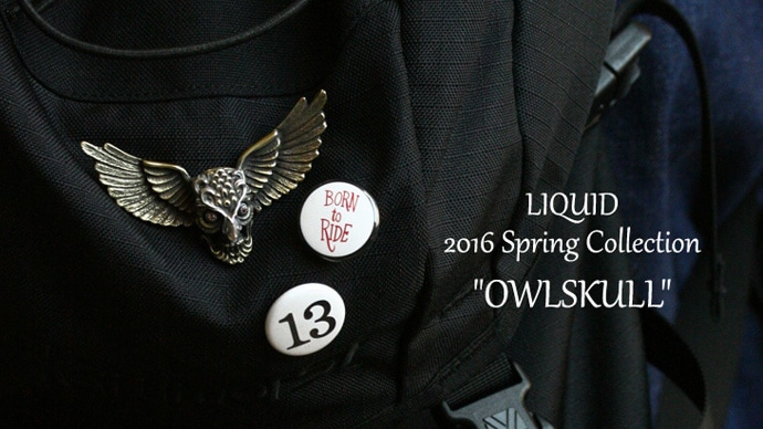 LIQUID 2016 Spring Collection "OWLSKULL"