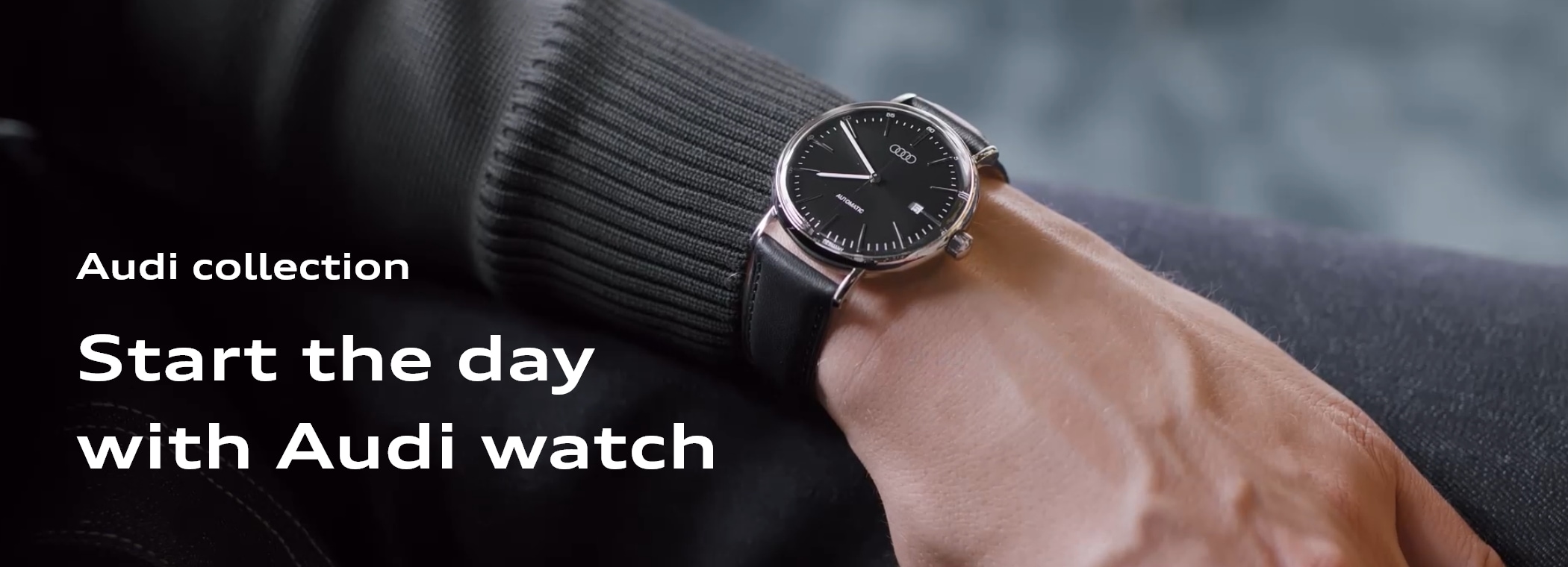Audi collection Start the day with Audi watch