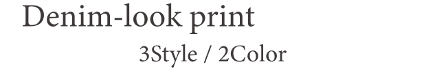 Denim-look print 3Style/2Color