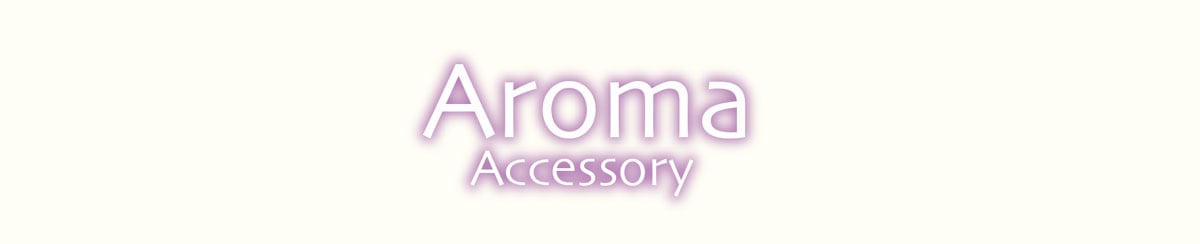 Aroma Accessory
