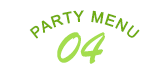PARTY MENU 04