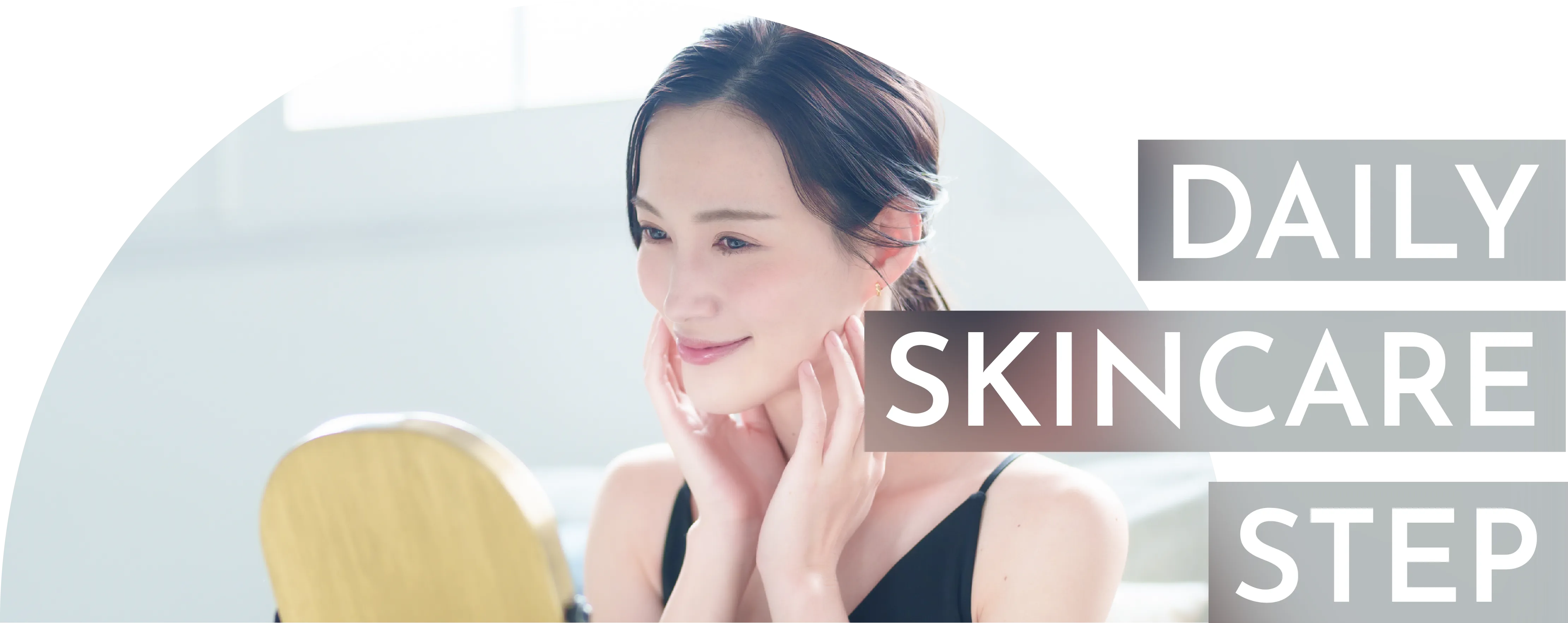 DAILY SKINCARE STEP