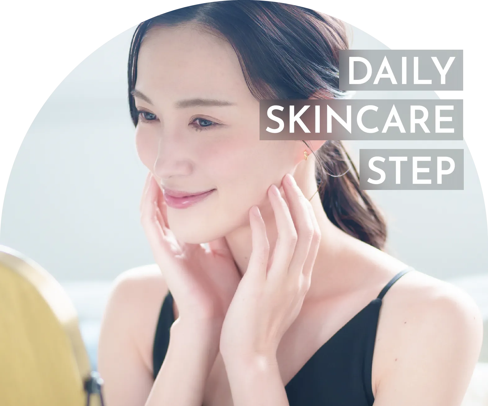 DAILY SKINCARE STEP