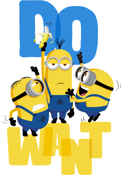 MINIONS DO WANT