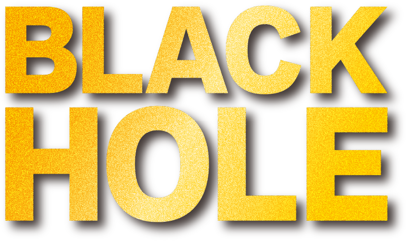 BLACK HOLE