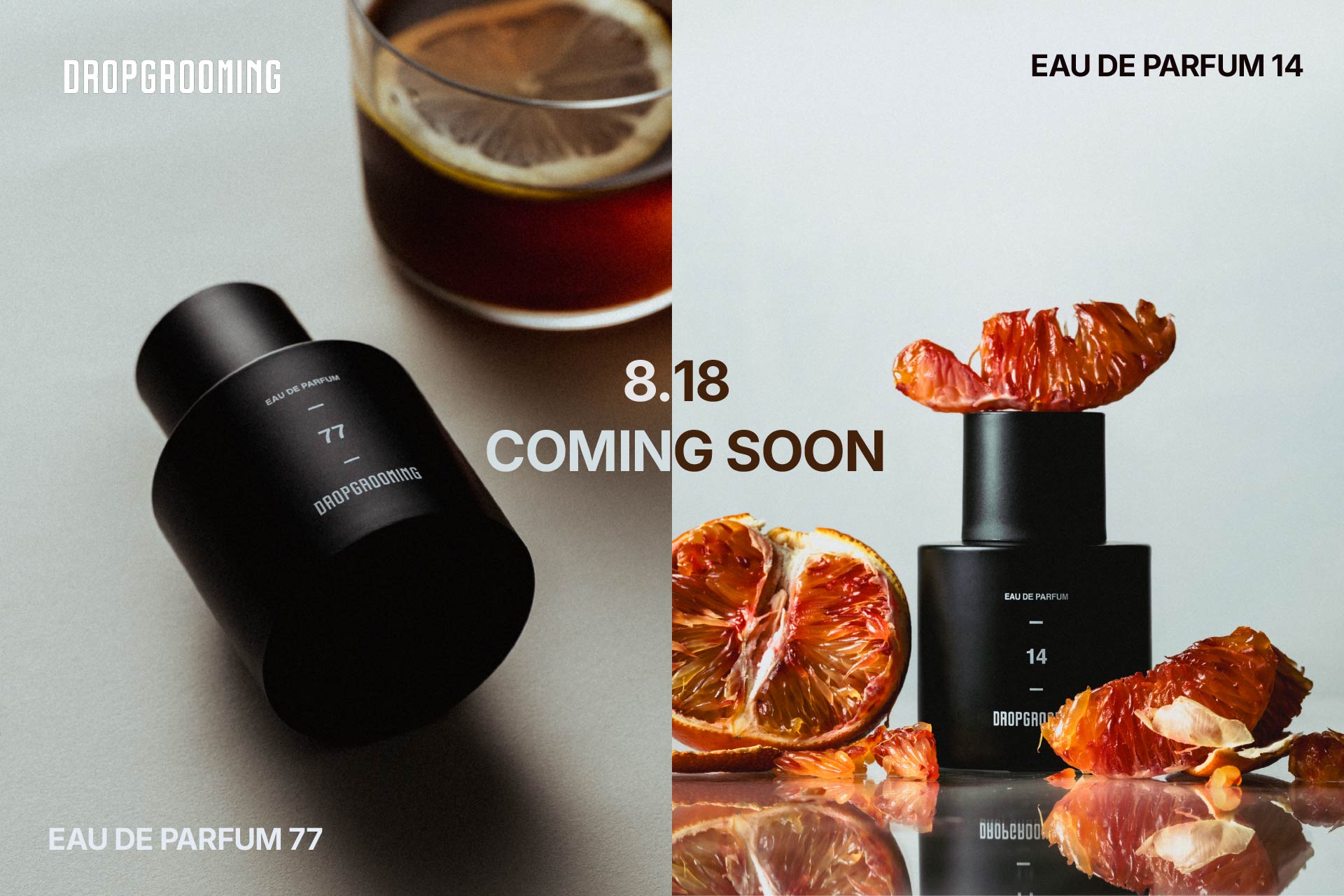 DROPGROOMING EAU DE PARFUM 14��77 COMING SOON