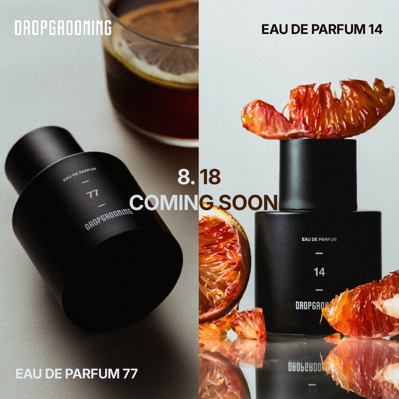 DROPGROOMING EAU DE PARFUM 14��77 COMING SOON