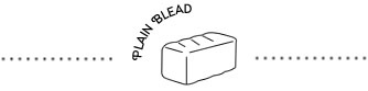 PLAIN BREAD