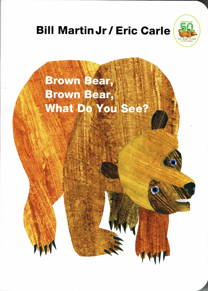 Brown Bear Brown Bear What Do You See?