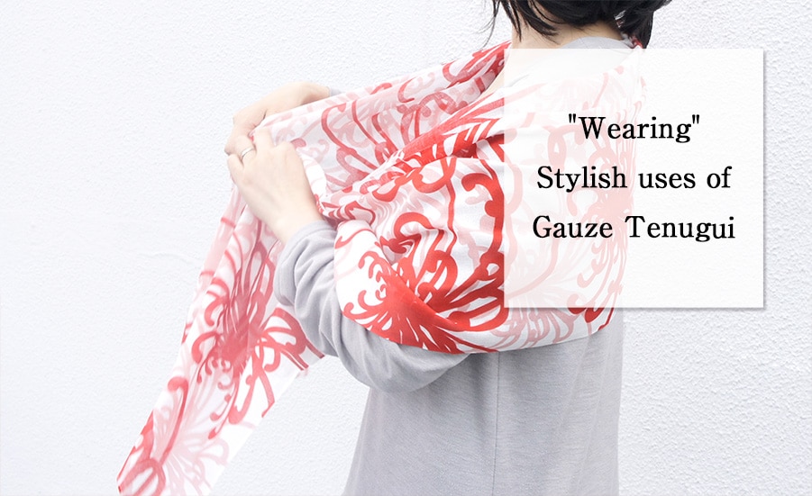 Gauze Tenugui — The Fashionable Wrap Accessory