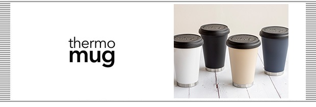 thermo mug / サーモマグのお話