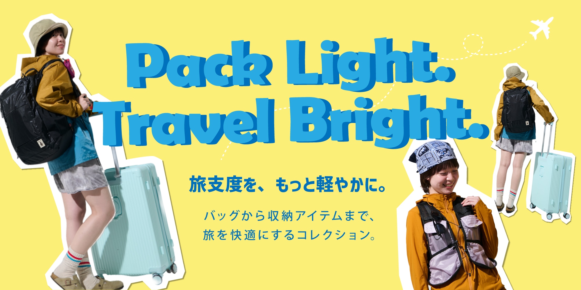 Pack Light. Travel Bright.