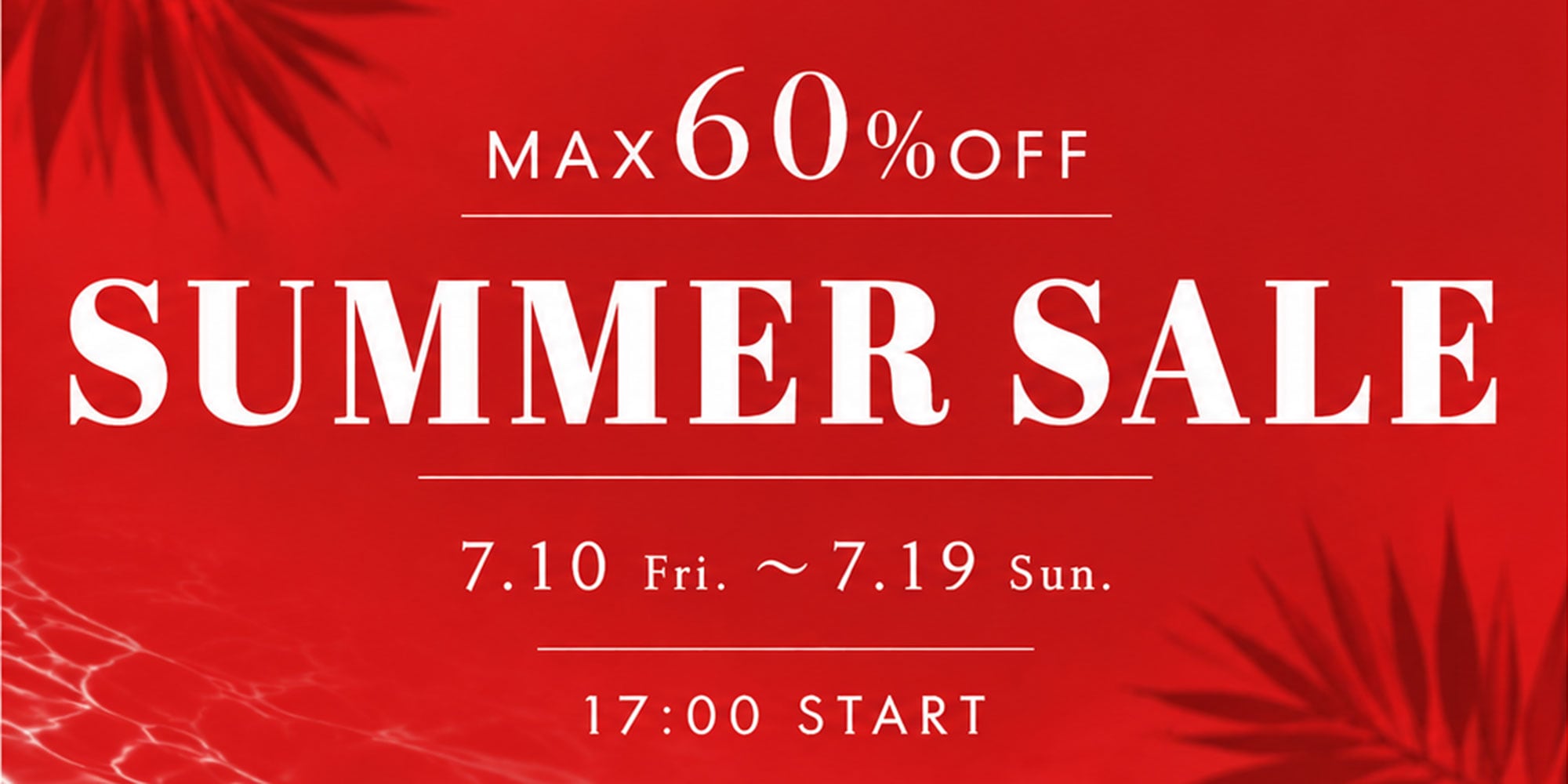 MAX60%OFF SUUMER SALE