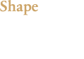 Shape ˤޤץ졼ʷ