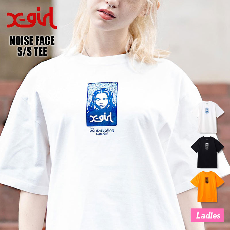 X Girl レディース 半袖tシャツ Noise Face S S Tee フェイスロゴ 定番 シンプル 全3色 夏 海 普段着 人気 ブランド エックスガール
