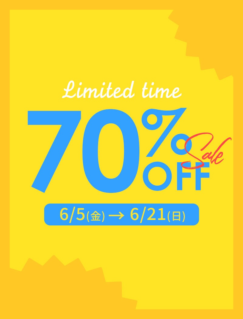 期間限定70％OFFSALE　6/5(金)→6/21(日)