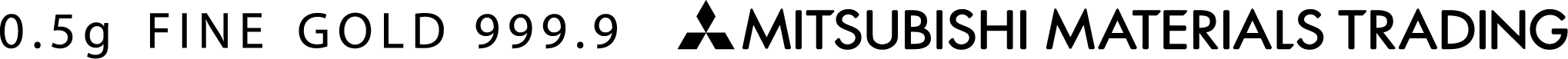 0.5g FINE GOLD 999.9 MITSUBISHI MATERIALS TRADING CORPORATION
