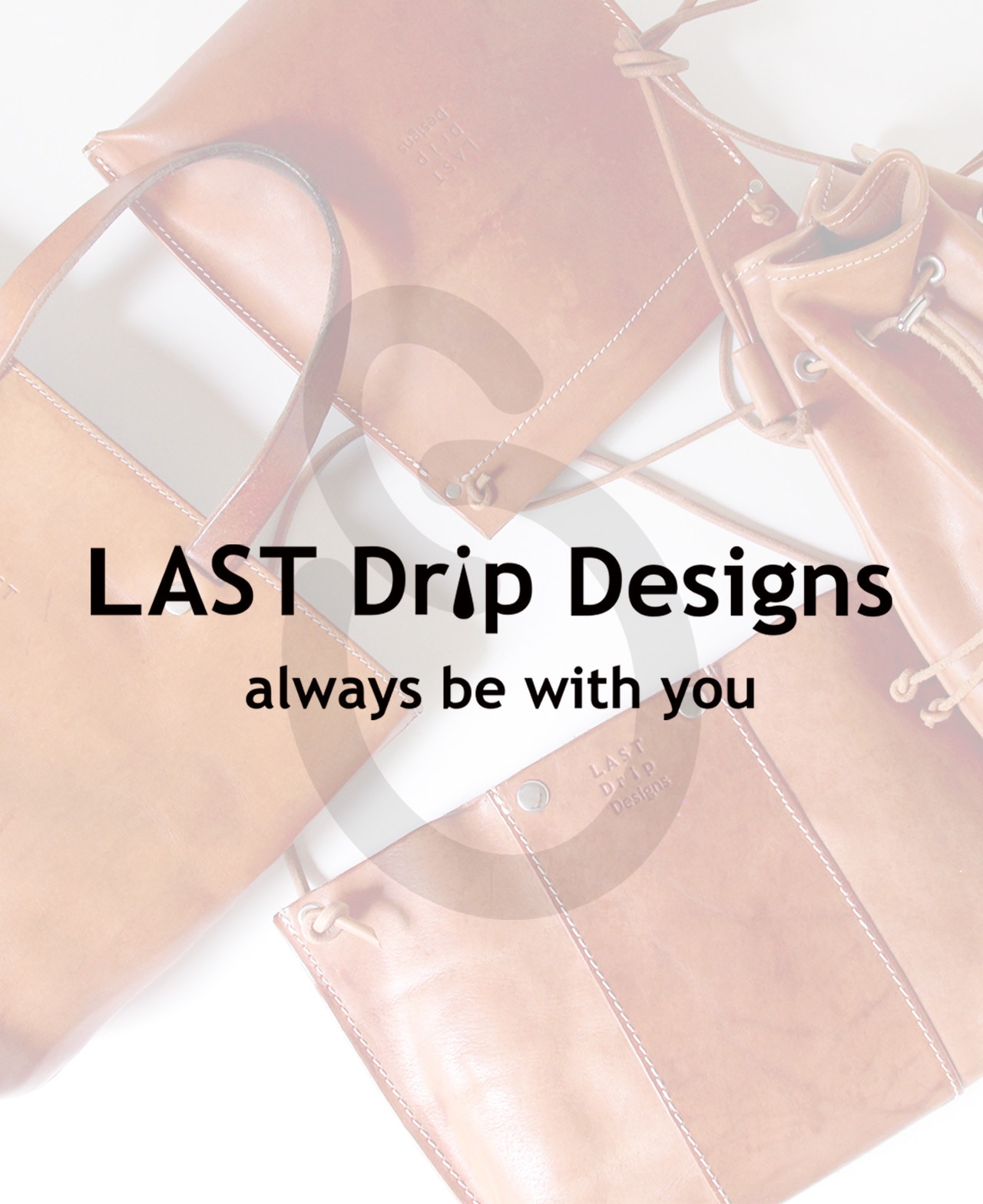 LAST Drip Designs — always be with you