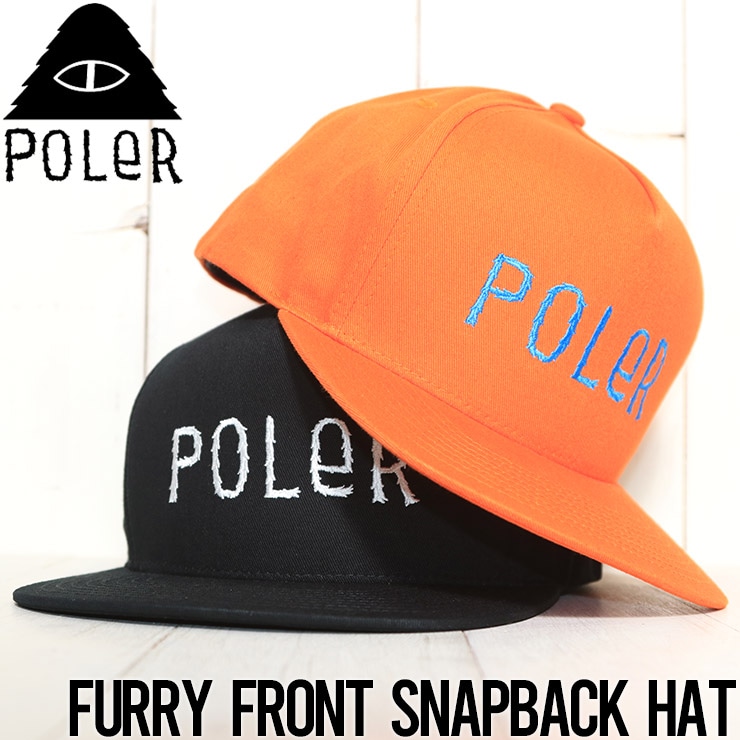 送料無料】帽子 キャップ スナップバック POLeR ポーラー FURRY FONT SNAPBACK HAT 214ACU7008 | NEW  ARRIVALS | LUG Lowrs