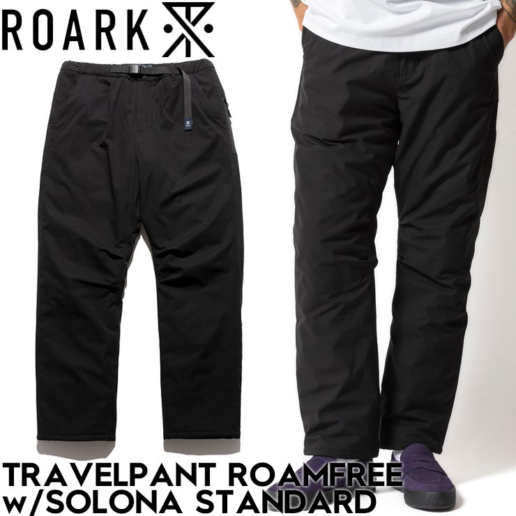 ROARK ロアーク TRAVELPANT ROAM FREE w/SOLONA - STANDARD 中綿入り