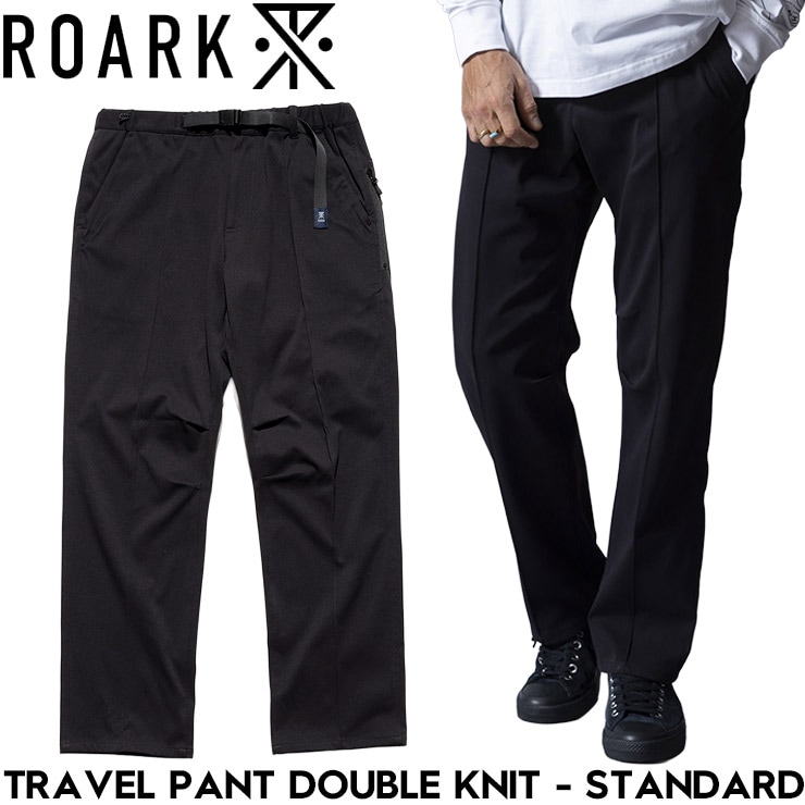 ROARK (ロアーク) TRAVEL PANT ROARK ロアーク TRAVEL PANT DOUBLE KNIT - STANDARD パンツ