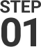 STEP 01
