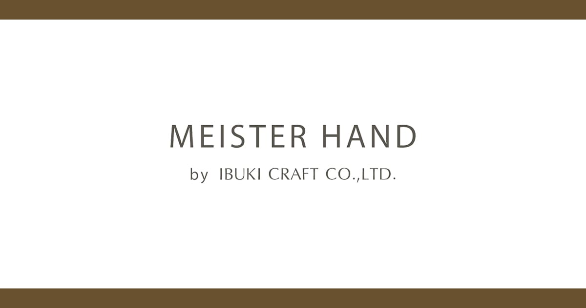 MEISTERHAND by IBUKI CRAFT CO.,LTD. |