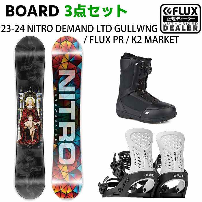 [スノーボード3点セット] 23-24 NITRO DEMAND LTD GULLWING + FLUX PR(BLACK/WHITE) + K2  MARKET スノボ セット メンズ レディース-モリヤマスポーツ公式オンラインストア