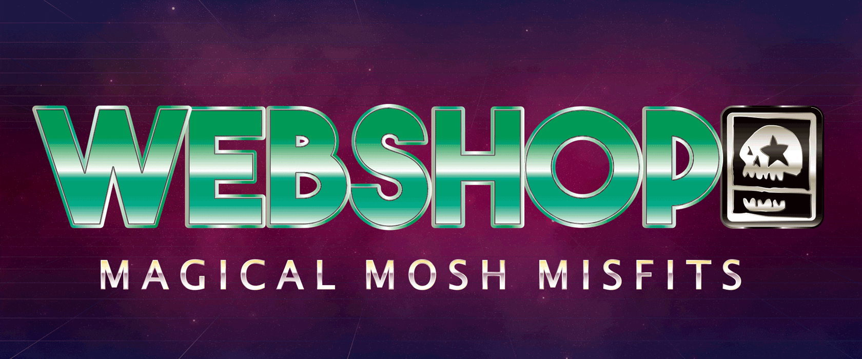 WEBSHOP MAGICAL MOSH MISFITS