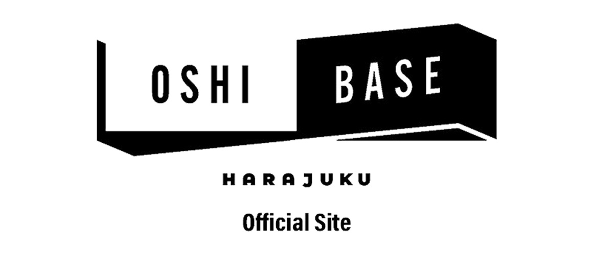 OSHI BASE Harajuku オフィシャルサイト