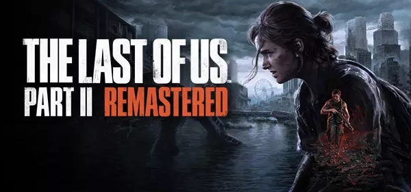 The Last of Us Part II Remastered