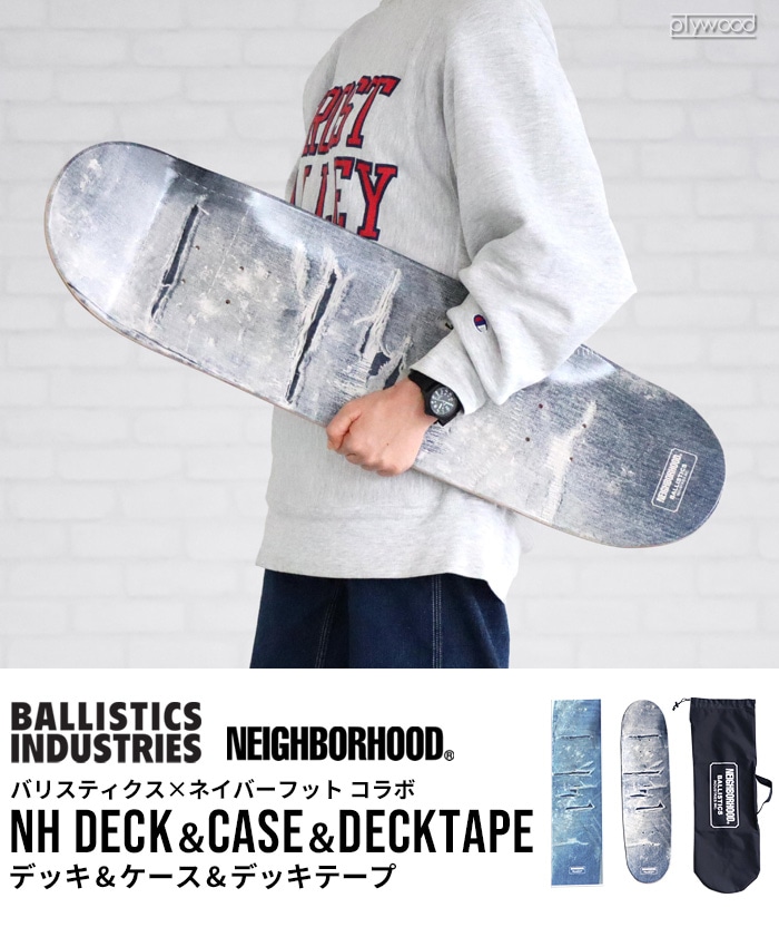 Ballistics×NEIGHBORHOOD デッキ＆ケース＆デッキテープ