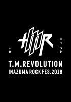 T.M.REVOLUTIO0 INAZUMA ROCK FES.2018