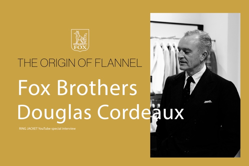 INTERVIEW】Fox Brothers / Douglas Cordeaux / THE ORIGIN OF FLANNEL