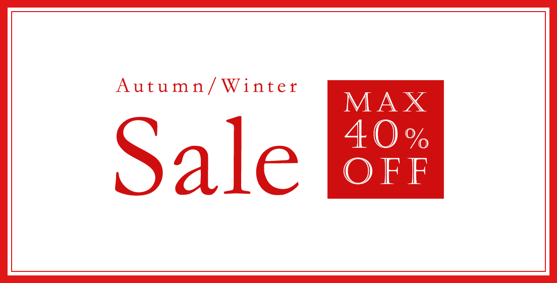 Autumn/Winter Sale MAX 30% OFF
