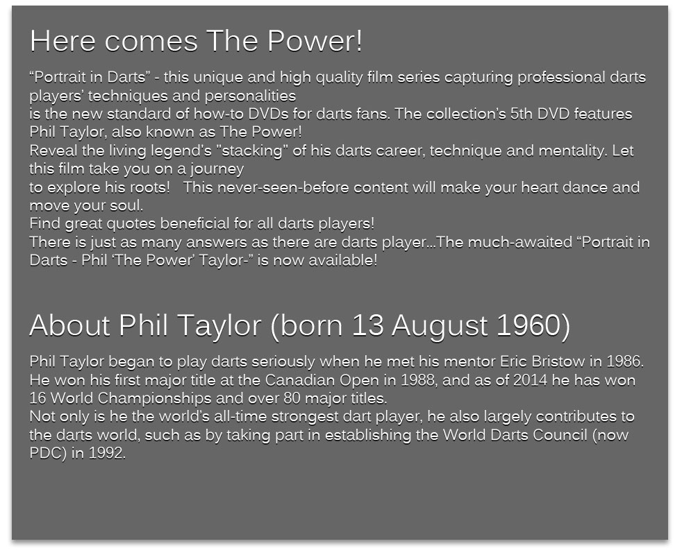 About the DVD of 'Portrait in Darts-Phil The Power Taylor'.