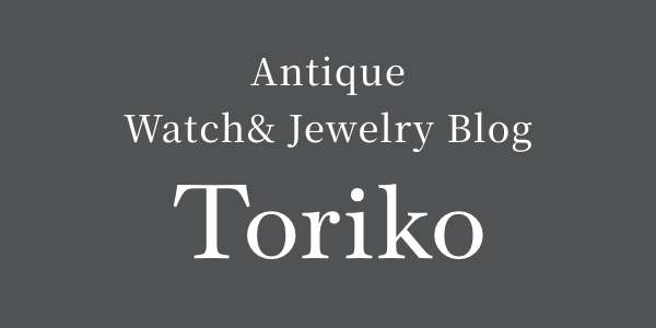 Antique Watch& Jewelry Blog Toriko