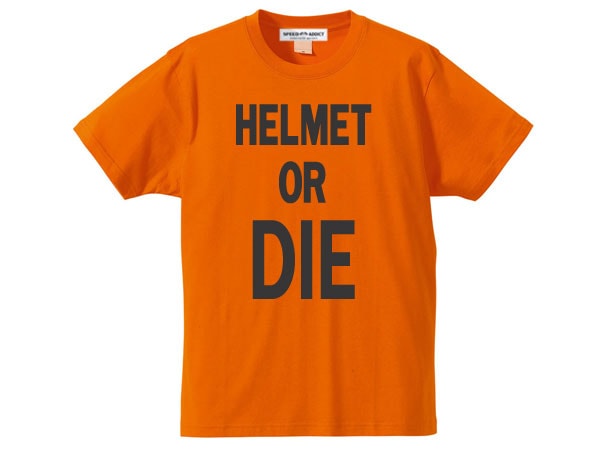ȯˢץ HELMET OR DIE T-shirt