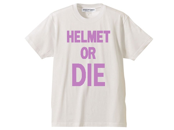 ȯˢץ HELMET OR DIE T-shirt