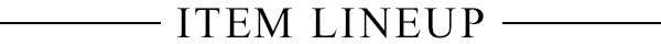 ITEM LINEUP